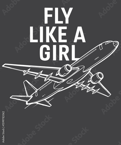 Fly Like A Girl Airplanes Aviation Enthusiast Female Pilot T-shirt design, Fly Like A Girl, Airplanes, Aviation, Enthusiast, Female Pilot, T-shirt design
