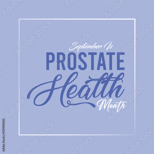 September is Prostate Health Month. Vector template Design for banner, greeting card, poster, prints, social media post, flyer, T shirt with background.
