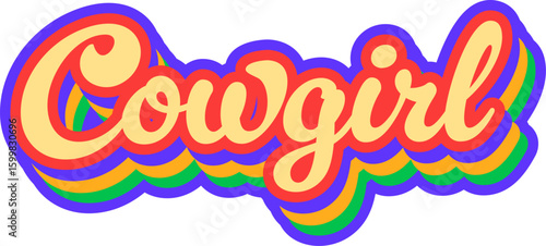 Cowgirl western and Wild West Y2K groovy sticker. Wild West country culture 60s vector sticker, Texas history groovy tag. American ranch and rodeo label with colorful handwritten cowgirl typography