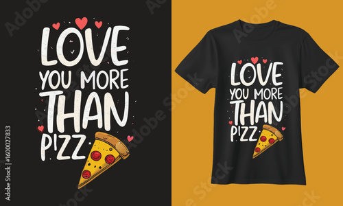 Love you more than pizza valentine s day t shirt design