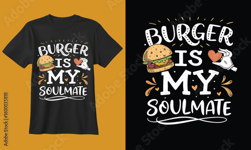 Burger is my soulmate funny t shirt design with burger illustration