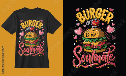 Burger is my soulmate funny t shirt design with illustration