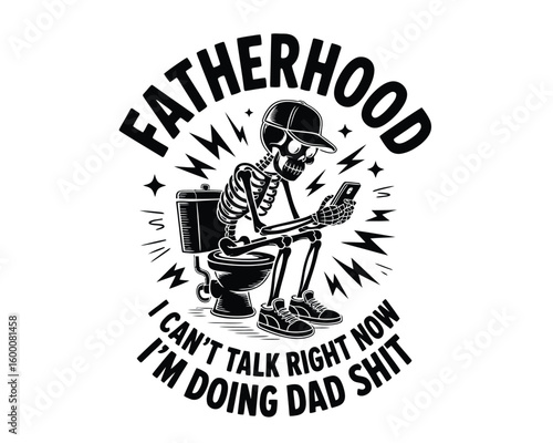 Sarcastic fatherhood illustration, edgy retro black and white comic art of skeleton dad on toilet using phone, humorous bold caption artwork for satire design projects.