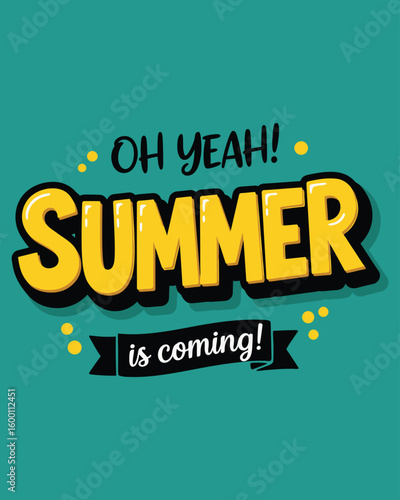 Playful "Oh Yeah! Summer Is Coming!" Bold Yellow Text with Yellow Dots on Teal Background
