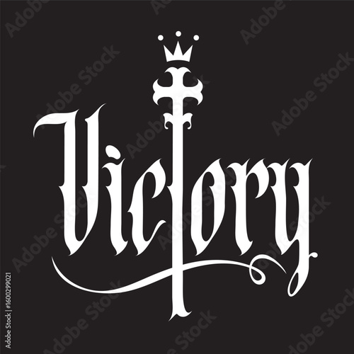 The word victory written in gothic font with a Christian cross and crown on the theme of state, kingdom, empire and Christian religion. Tattoo, logo, t-shirt design in vintage style. No AI used