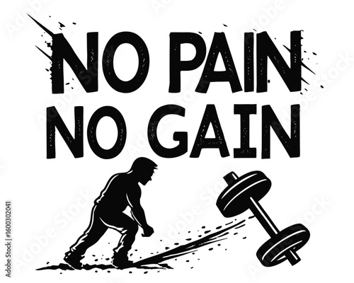 Silhouette man striving forward with determination appears beneath the powerful No Pain No Gain text