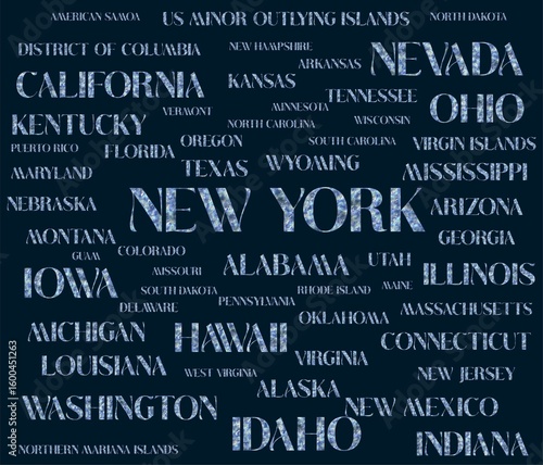 Names of all U.S. states. The United States of America -federal republic of 50 states. USA states. New york, Idaho, Washington, California...	