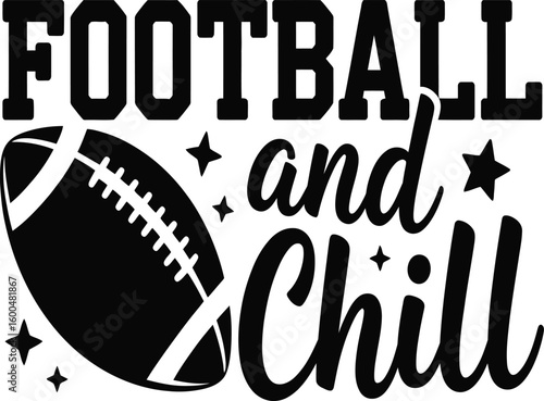 Football and Chill Text Graphic sport black