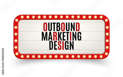 Retro marquee sign with lights displaying outbound marketing design message in bold black and red text on white background