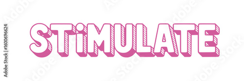Stimulate.