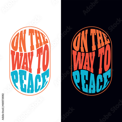 Retro wavy typography design with the inspirational phrase on the way to peace in vibrant colors