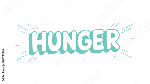 Hunger.