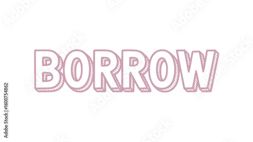 Borrow.