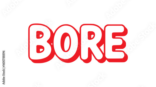 BORE.