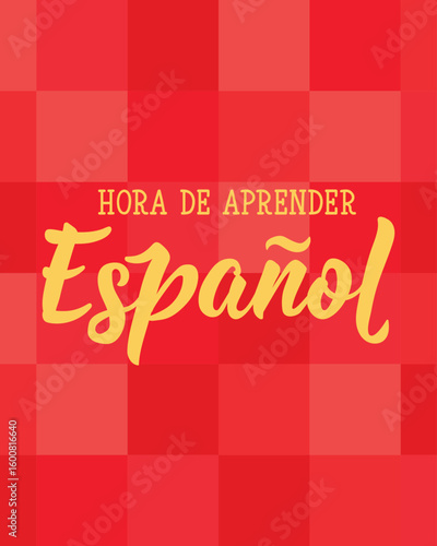 Translation from Spanish - Time to learn Spanish. Perfect design for greeting cards, posters and social media. Spanish Lettering.