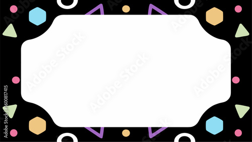 Geometric shapes frame a white rounded rectangle on a black background with colorful decorations all around