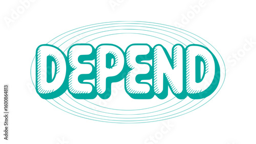 Depend.