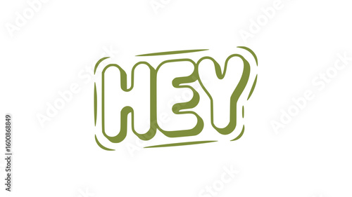 Hey - Hand Drawn Text Graphic.