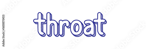Throat Text Graphic.