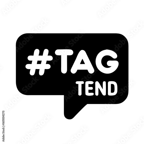 Vector art of a black speech bubble icon with the words tag and trend in white text representing social media and online popularity