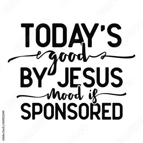 today's good by jesus mood is sponsored