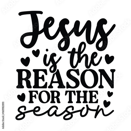 Jesus is the reason for the season