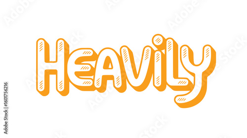 Heavily.