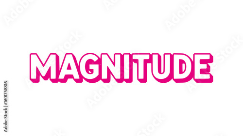 Magnitude.