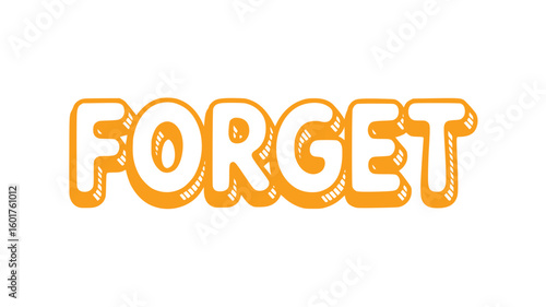 Forget.