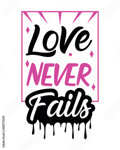 Black and pink love never fails dripping text typography