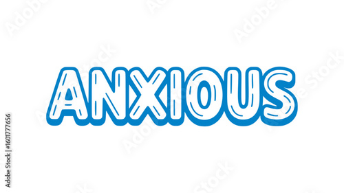 Anxious.