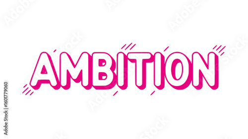 Ambition.