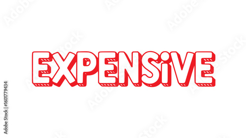 Expensive.