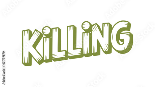 Killing.