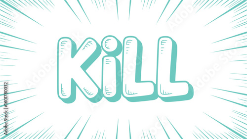 Kill.