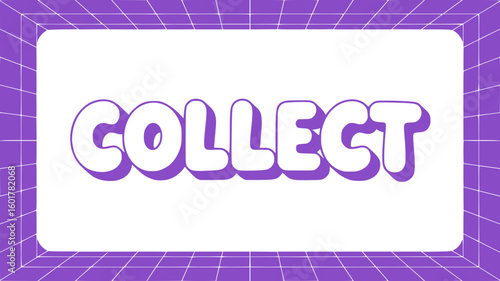 Collect.