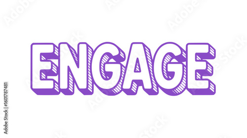 Engage.