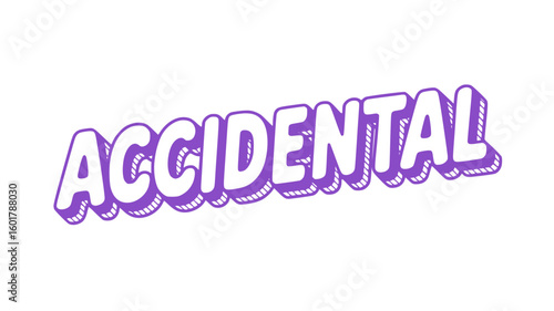Accidental.