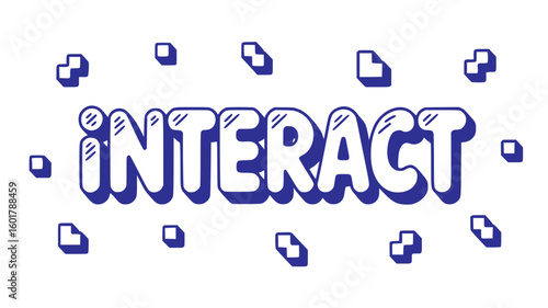 Interact.