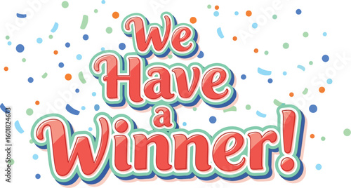 We Have a Winner! festive confetti celebration announcement greeting