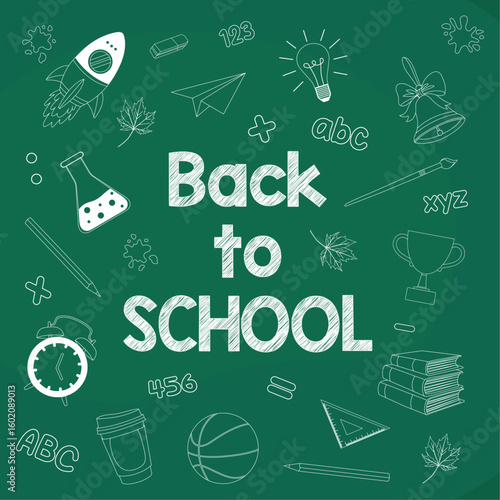Back to school greeting card Chalk white drawings on green board School supplies