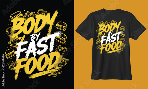 Bold graphic design for a t shirt featuring the phrase body by fast food with stylized burgers and energetic brush strokes