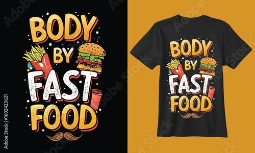 Humorous t shirt design featuring body by fast food text with illustrations of burgers fries and hot dogs
