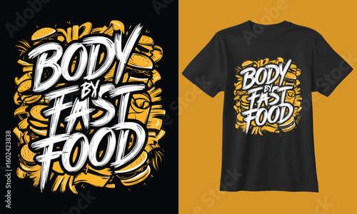 Humorous t shirt design featuring bold white text proclaiming body by fast food surrounded by colorful illustrations of burgers and fries
