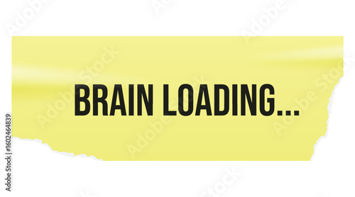 Funny torn yellow note sticker with text Brain Loading. Wrinkled vector planner label tape in transparent background for humor collage design, mood trackers, scrapbooking. School retro badge.