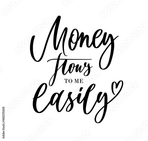 Manifestation Calligraphy Money Flows to Me Easily. Luxury Script for Finance and Mindset Branding.