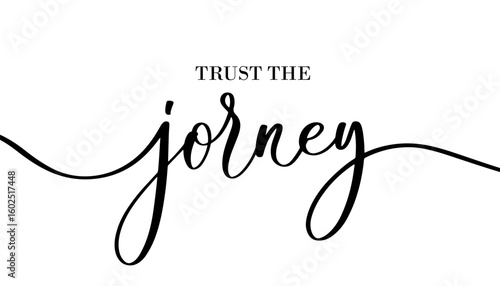 Boho Calligraphy Trust the Journey. Spiritual Handwritten Quote for Yoga Studios and Mindful Living.
