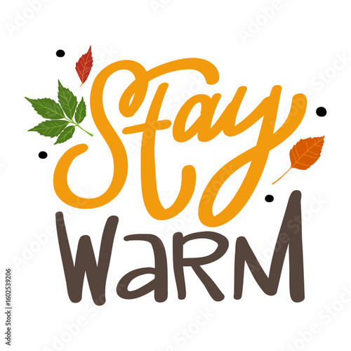 Cozy handwritten phrase "Stay Warm" in brown and orange tones. Ideal for fall decor, prints, or seasonal apparel.