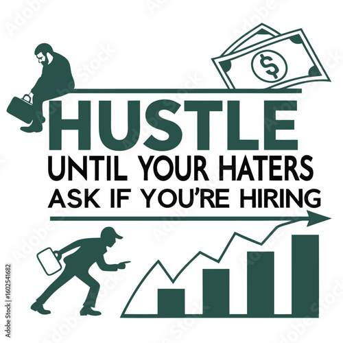 Inspirational Quote Design Hustle Until Your Haters Ask If You re Hiring with Bold Typography and Motivational Message for Entrepreneurs and Success Seekers