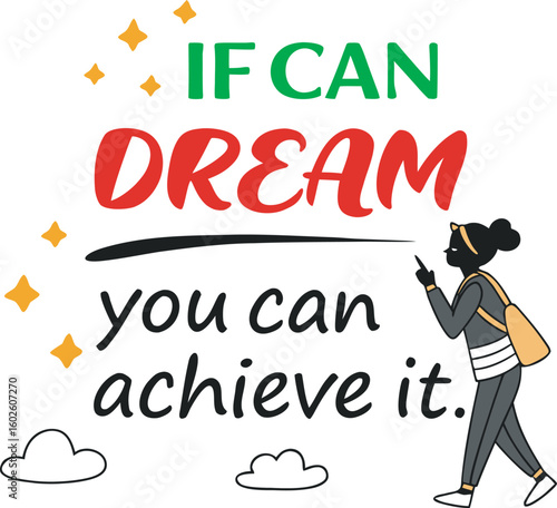 If i can dream it i can achieve it motivational quote with girl Art & Illustration